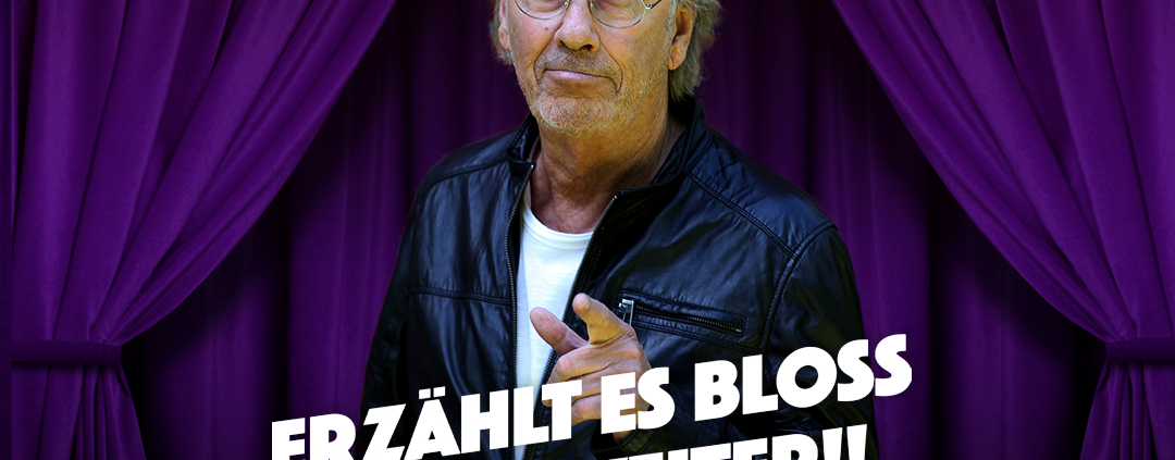 Hugo Egon Balder auf Solo-Tour: ERZÄHLT ES BLOSS NICHT WEITER!!